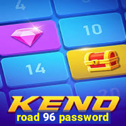 road 96 password